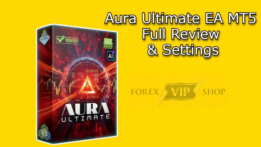Aura Ultimate EA MT5 Full Review & Settings
