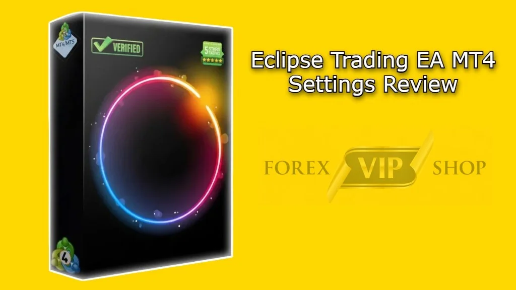 Eclipse Trading EA MT4 Settings Review
