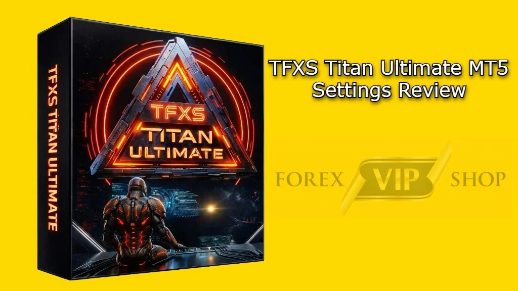 TFXS Titan Ultimate MT5 Settings Review